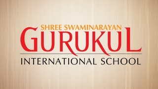 Shree Swaminarayan Gurukul International School  Transforming Life [upl. by Moran]