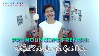 How to Improve Your French Pronunciation with Geri Metz [upl. by Nevaj]