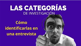 CÓMO IDENTIFICAR LAS CATEGORÍAS EN UNA ENTREVISTA DE INVESTIGACIÓN CUALITATIVA [upl. by Cynera]