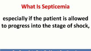 What Is Septicemia Septicemia Symptoms And Treatment [upl. by Farrell910]