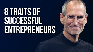 8 Traits of Successful Entrepreneurs [upl. by Ateekram]