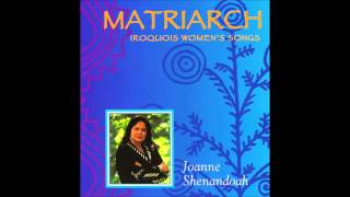 Matriarch Iroquois Womens songs Joanne Shenandoah 1996 [upl. by Marje335]