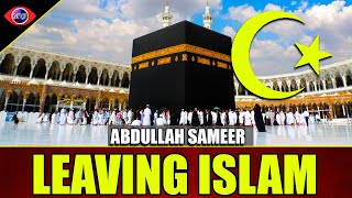 Leaving Islam  Abdullah Sameer [upl. by Yma]