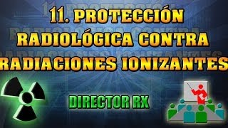 11 Protección Radiológica contra las R I  Pedro Ruiz Manzano [upl. by Araic]