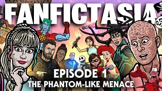 FANFICTASIA  The Phantomlike Menace  TOON SANDWICH [upl. by Proudlove993]