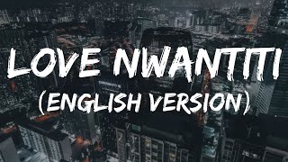 Love Nwantiti Lyrics  C Kay  English version [upl. by Caron619]