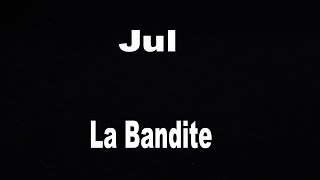 Jul La Bandite paroles [upl. by Tyler782]