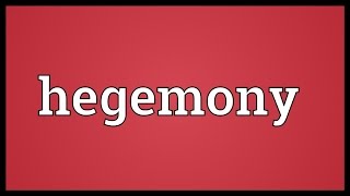 Hegemony Meaning [upl. by Amersham]