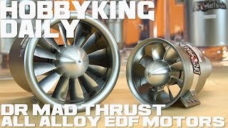 Dr Mad Thrust All Alloy EDF Motors  HobbyKing Daily [upl. by Ylliw]