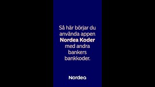 Börja använda appen Nordea Koden med andra bankers koder  Nordea Pankki [upl. by Nytsud]