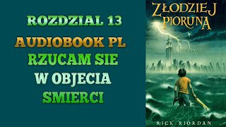 Percy Jackson i Bogowie Olimpijscy  Złodziej Pioruna  Rozdział 13 AUDIOBOOK [upl. by Drofwarc]