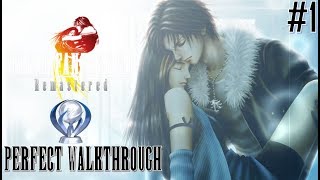 Final Fantasy VIII Remastered Perfect Walkthrough Part 1 [upl. by Adnelg]