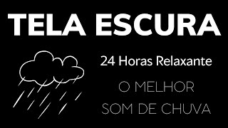 O melhor Som de Chuva Para Dormir e Relaxar  24 Horas Tela Preta Relaxante [upl. by Pinkerton]