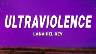 Lana Del Rey  Ultraviolence Lyrics [upl. by Nytsirc]