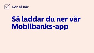 Så här laddar du ner Nordeas Mobilbanksapp  Nordea Sverige [upl. by Dettmer212]