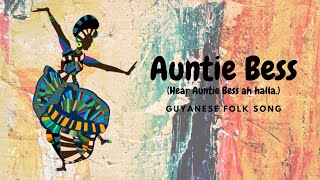 Auntie Bess Hear Auntie bess ah halla Guyanese folk song lyrics [upl. by Xella]