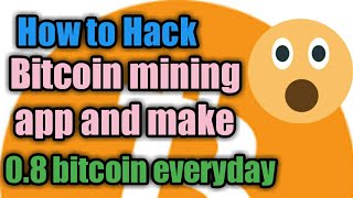 How to hack bitcoin mining app and get 08 bitcoin everyday [upl. by Lekcim]