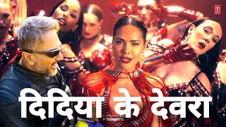 Didiya Ke Devra Chadhal Bate Najari Official Video Yo Yo Honey Singh Esha Guptal devara chadhaule [upl. by Saoj363]