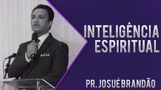 Pr Josué Brandão  Inteligência Espiritual [upl. by Pearce]