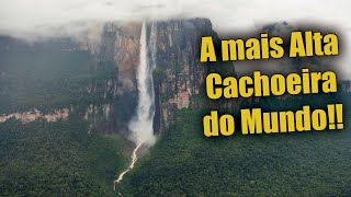 A Cachoeira Mais Alta do Mundo  Salto Angel Venezuela  Parque Nacional Canaima [upl. by Fonseca]