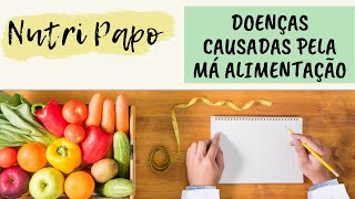 NUTRI PAPO  DOENÇAS CAUSADAS PELA MÁ ALIMENTAÇÃO [upl. by Seroled]