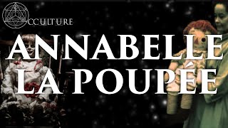 Annabelle la Poupée Dossier Warren  Occulture Episode 33 feat ArkeoToys [upl. by Peggie]