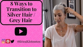 8 Ways to Transition to Silver Hair  Grey Hair [upl. by Garold806]