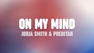 Jorja Smith amp Preditah  On My Mind Lyrics [upl. by Nahsez]