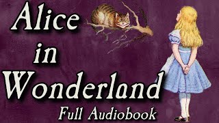 Alice In Wonderland  Full Audiobook [upl. by Meghan]