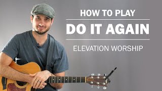 Do It Again Elevation Worship  How To Play On Guitar [upl. by Amitak447]