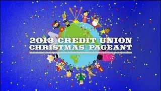 2013 Credit Union Christmas Pageant [upl. by Ramahs]