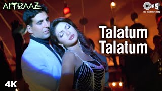 Talatum Talatum  Kareena  Priyanka  Akshay Kumar  Udit N  Alka Y  Aitraaz Movie  Popular Song [upl. by Azeria]