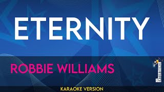 Eternity  Robbie Williams KARAOKE [upl. by Brigham]