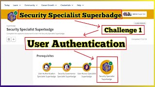 Security Specialist Superbadge  Salesforce Trailhead  User Authentication [upl. by Eenert379]