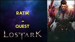 Ratik  Quest  Lost Ark [upl. by Ayres93]