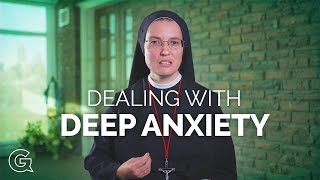 Dealing with Deep Anxiety  Sr Marie Therese  Sisters of Merciful Jesus [upl. by Garrott]