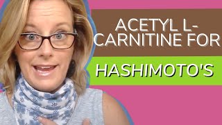 Top 3 Things Acetyl LCarnitine Carnitine Can Help With if You Have Hashimotos or Hypothyroidism [upl. by Rossing]