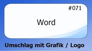 Word 071 Umschlag mit GrafikLogo deutsch [upl. by Mccandless]