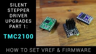 TMC2100 guide  Stepper driver upgrades part 1  How to set VREF amp firmware [upl. by Enoj]