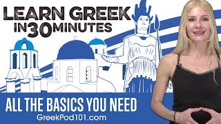 Learn Greek in 30 Minutes  ALL the Basics You Need [upl. by Enneirdna]