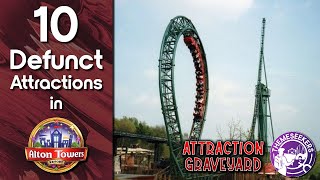 10 Defunct Alton Towers Attractions  Attraction Graveyard [upl. by Kire]