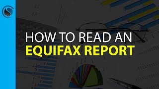 How to Read an Equifax Report [upl. by Atiuqcir]