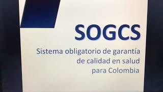 SOGCS SISTEMA OBLIGATORIO DE GARANTÍA DE CALIDAD EN SALUD [upl. by Doll261]