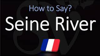 How to Pronounce Seine River CORRECTLY [upl. by Burd344]