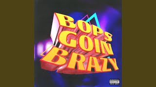 Bops Goin Brazy [upl. by Yatnod]