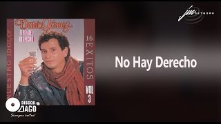 Darío Gómez  No Hay Derecho Official Audio [upl. by Hgielrak]