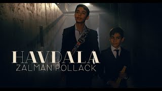 Zalman Pollack  Havdalah  Music Video [upl. by Ylas720]