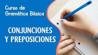 Conjunciones y preposiciones  Curso de Gramática Básica [upl. by Stutzman691]