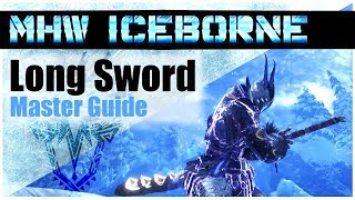 Monster Hunter World Iceborne  The NEW BEST LONG SWORD Combos  Master Guide MHWI [upl. by Eejan]