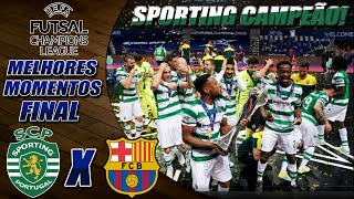 SPORTING CAMPEÃO Sporting X Barcelona  FINAL  CHAMPIONS LEAGUE FUTSAL 2021  Melhores Momentos [upl. by Aline]